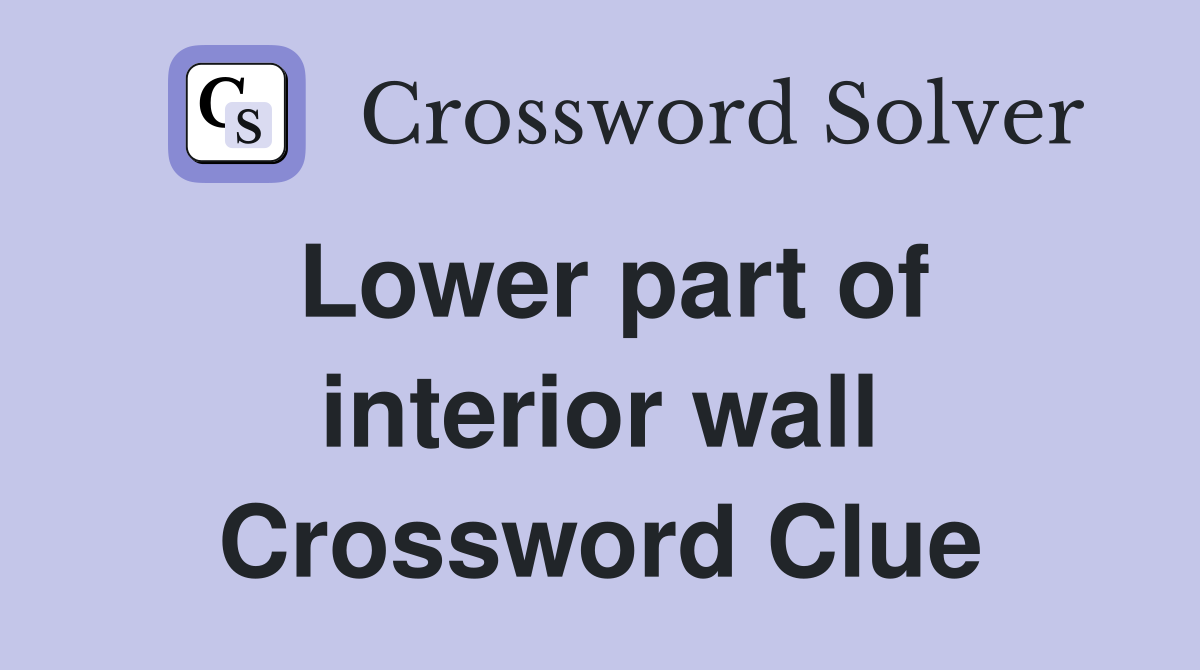 Lower part of interior wall Crossword Clue
