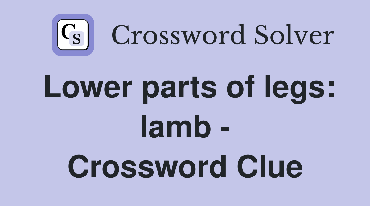 Lower parts of legs: lamb - Crossword Clue