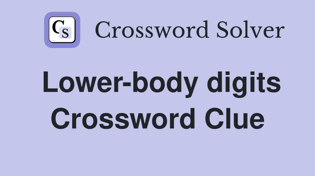 Lower-body digits Crossword Clue