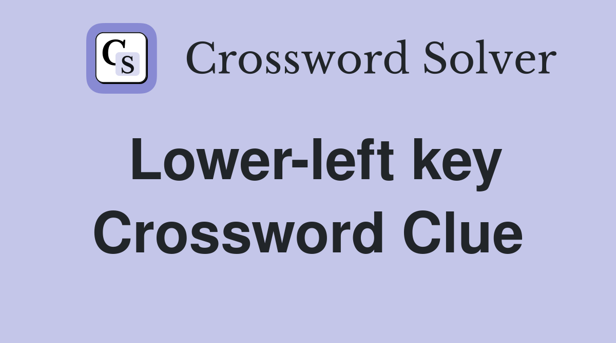 Lower-left key Crossword Clue