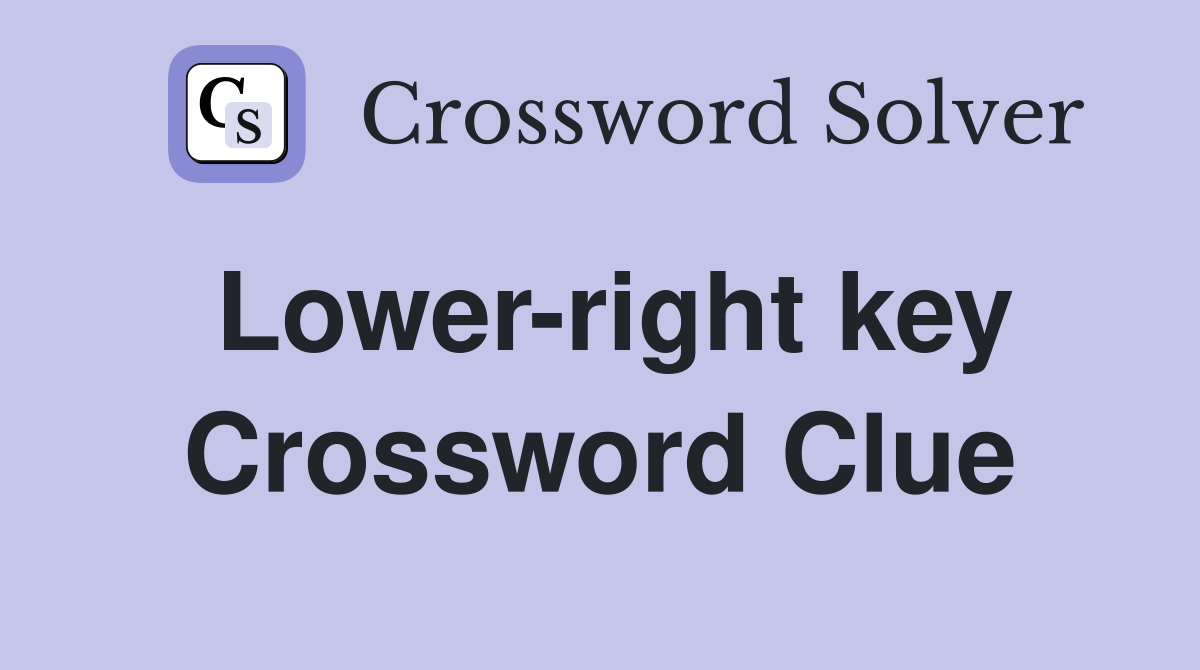 Lower-right key Crossword Clue