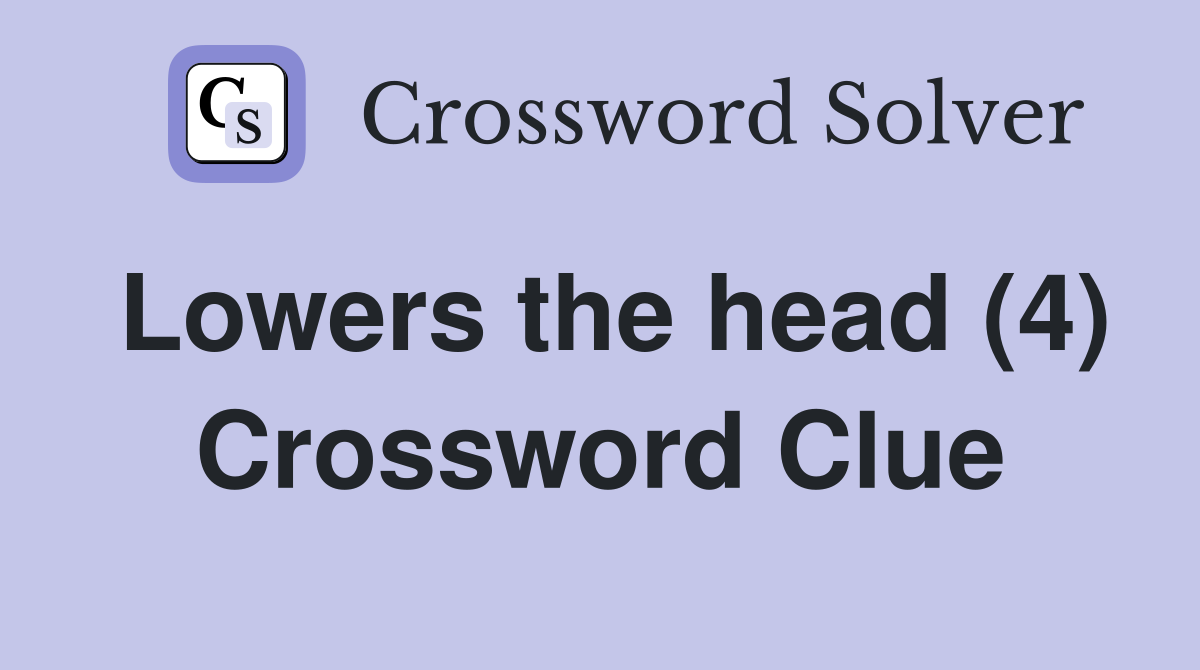 Lowers the head (4) Crossword Clue
