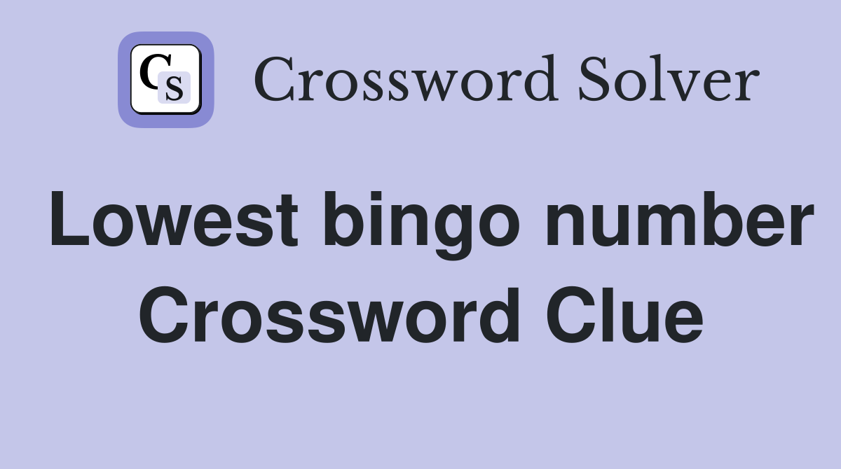 Lowest bingo number Crossword Clue