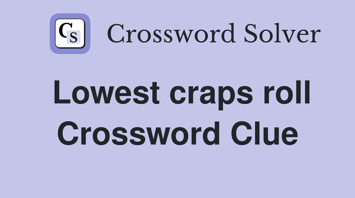 Lowest craps roll Crossword Clue