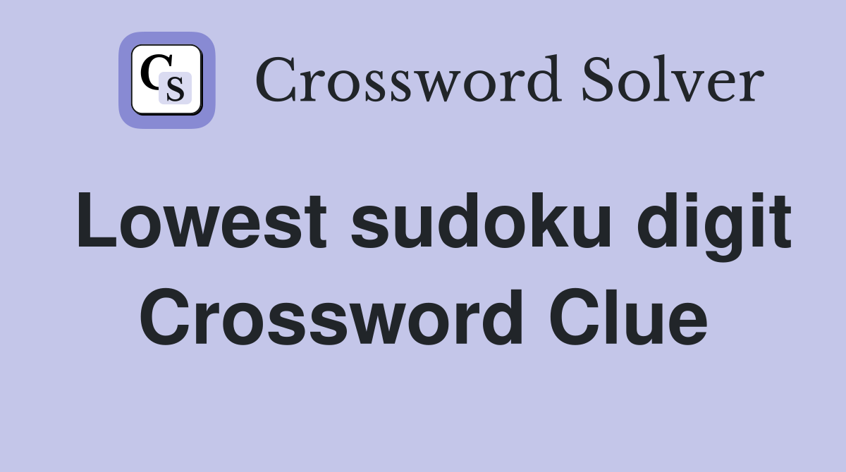 Lowest sudoku digit Crossword Clue