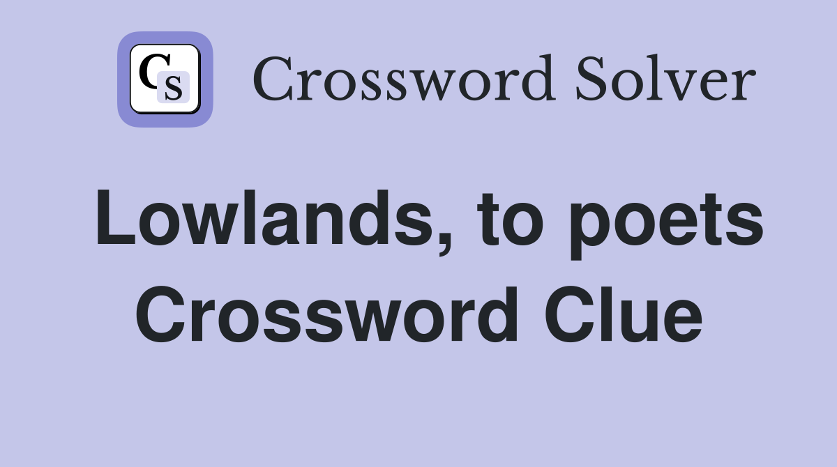 Lowlands, to poets Crossword Clue