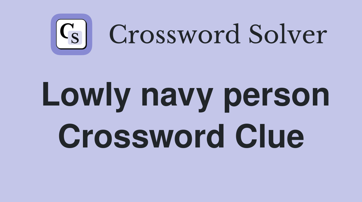 Lowly navy person Crossword Clue