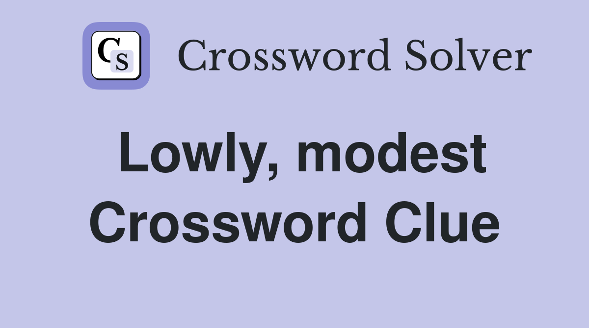 Lowly modest Crossword Clue Answers Crossword Solver
