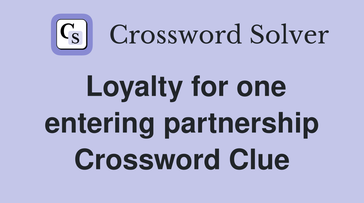 Loyalty for one entering partnership Crossword Clue