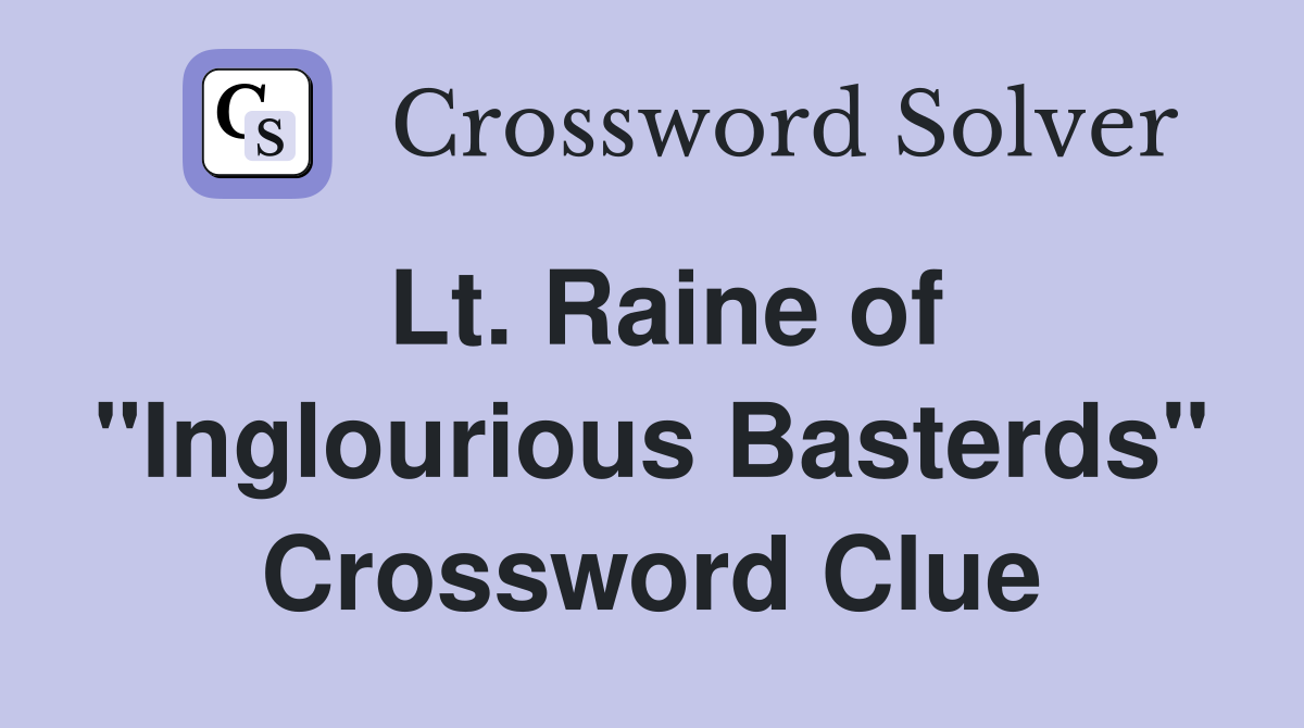 Lt. Raine of "Inglourious Basterds" Crossword Clue