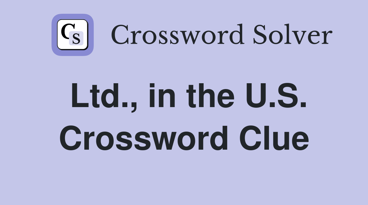 Ltd., in the U.S. Crossword Clue