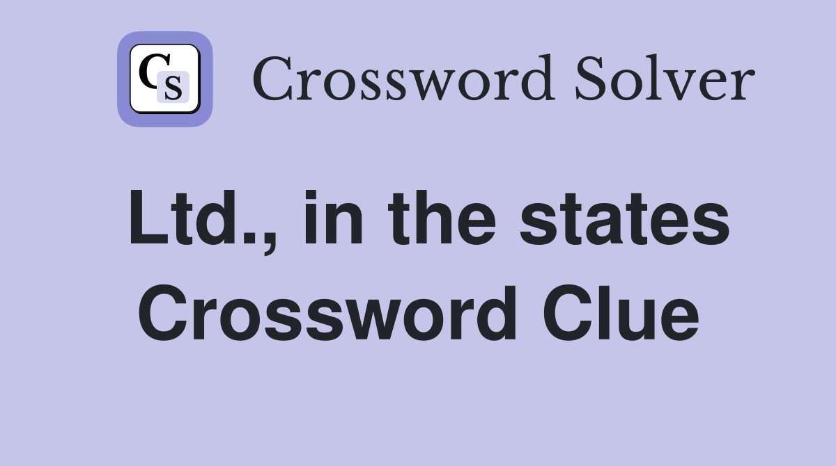 Ltd., in the states Crossword Clue
