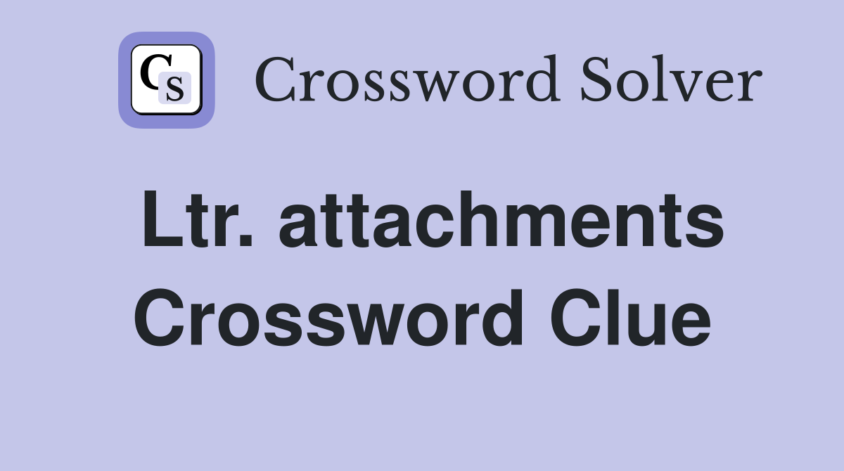 Ltr. attachments Crossword Clue