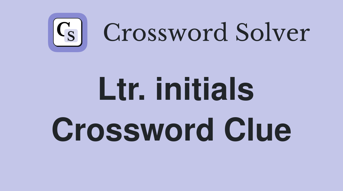 Ltr. initials Crossword Clue