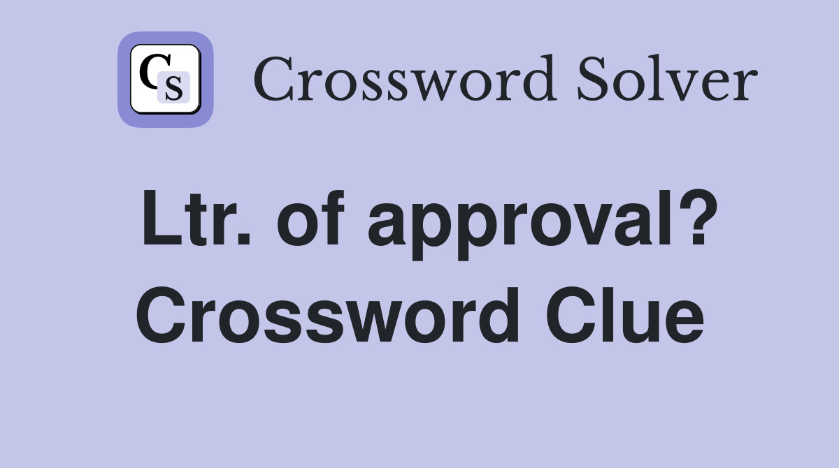 Ltr. of approval? Crossword Clue