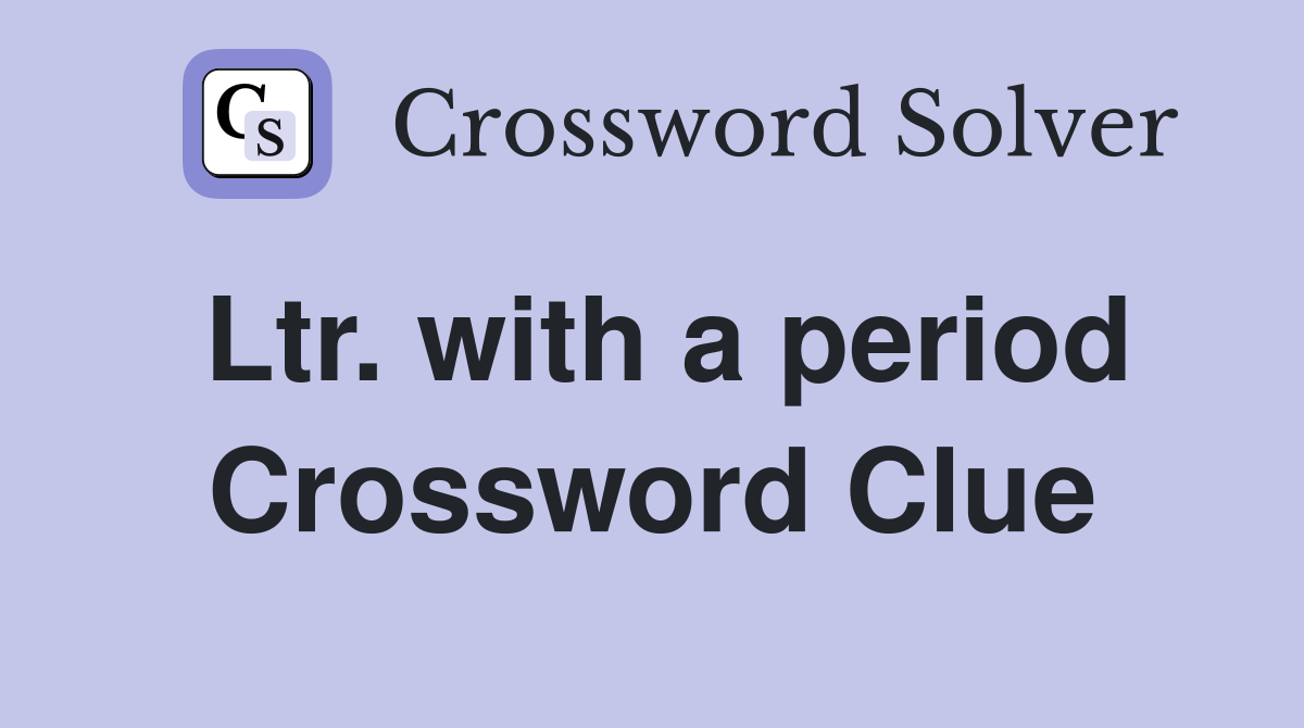 Ltr. with a period Crossword Clue