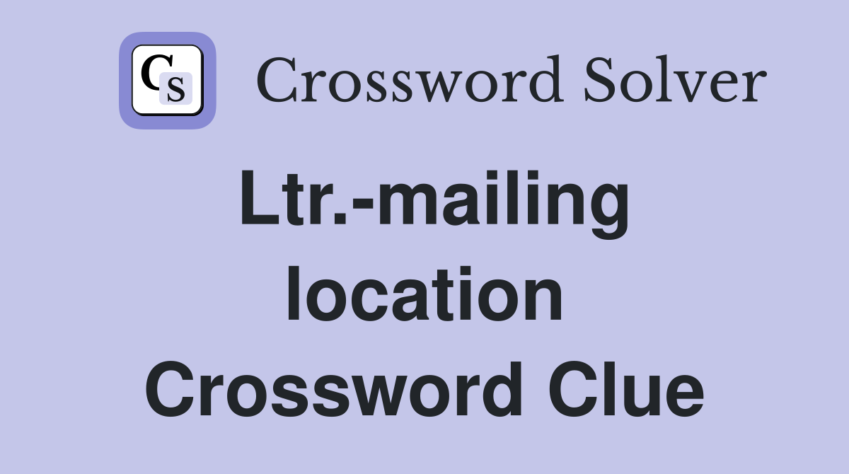 Ltr.-mailing location Crossword Clue