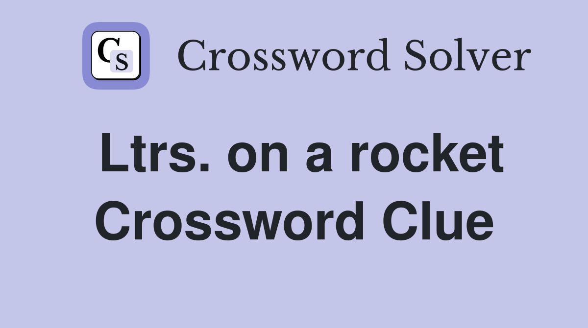 Ltrs. on a rocket Crossword Clue