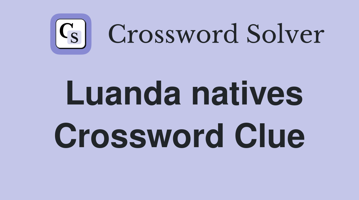 Luanda natives Crossword Clue