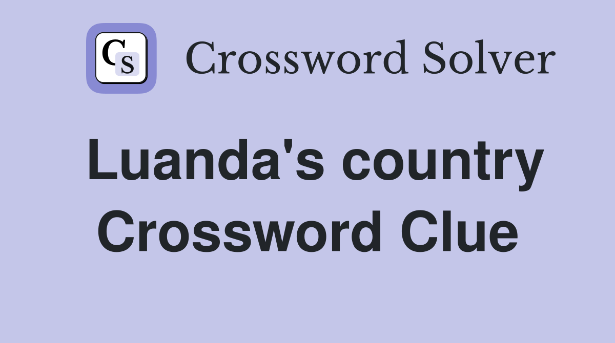 Luanda's country Crossword Clue