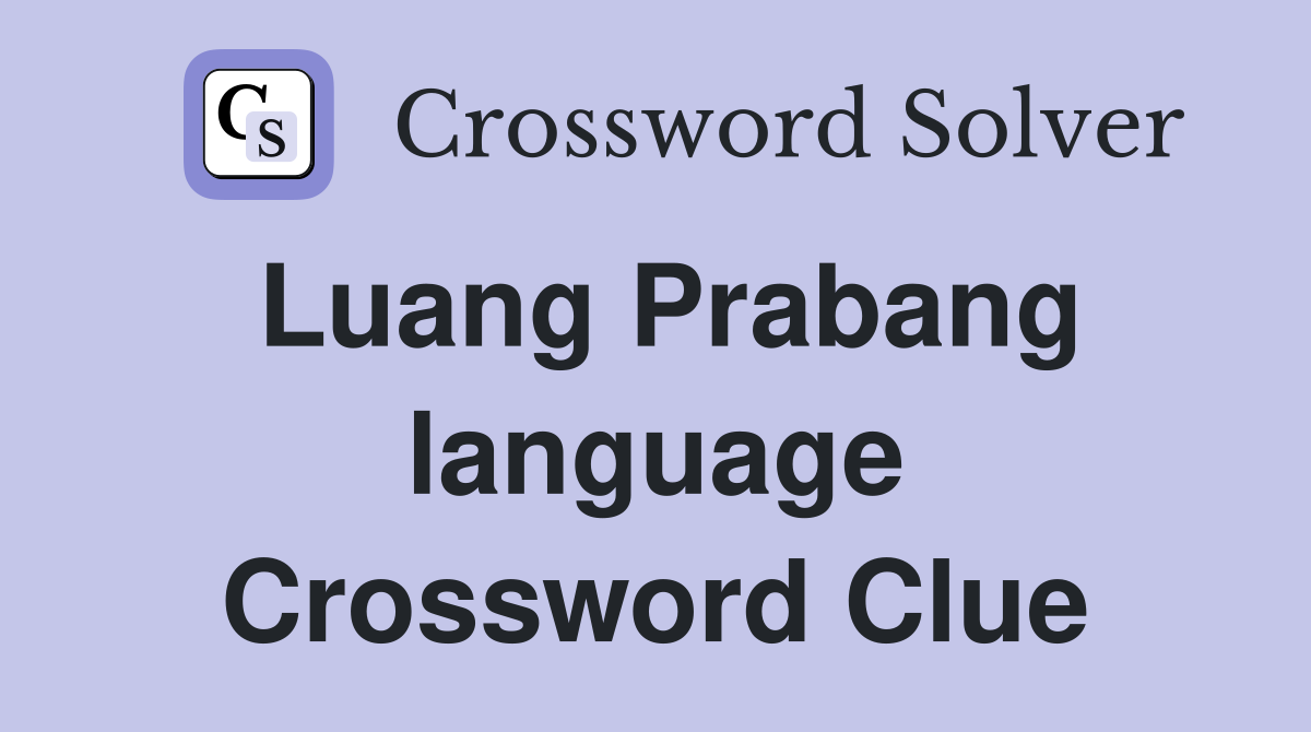 Luang Prabang language Crossword Clue