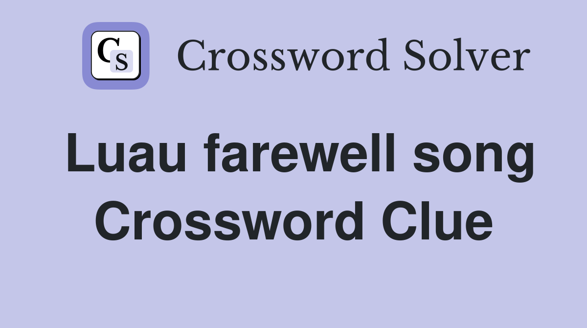 Luau farewell song Crossword Clue