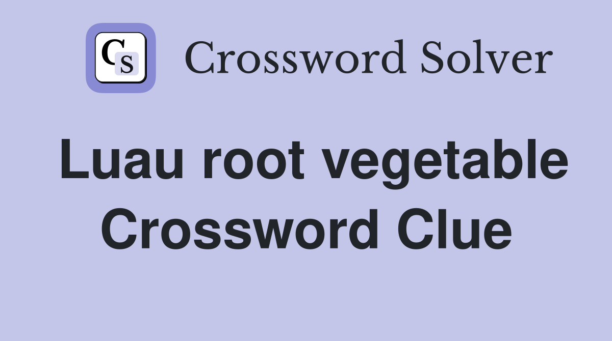 Luau root vegetable Crossword Clue