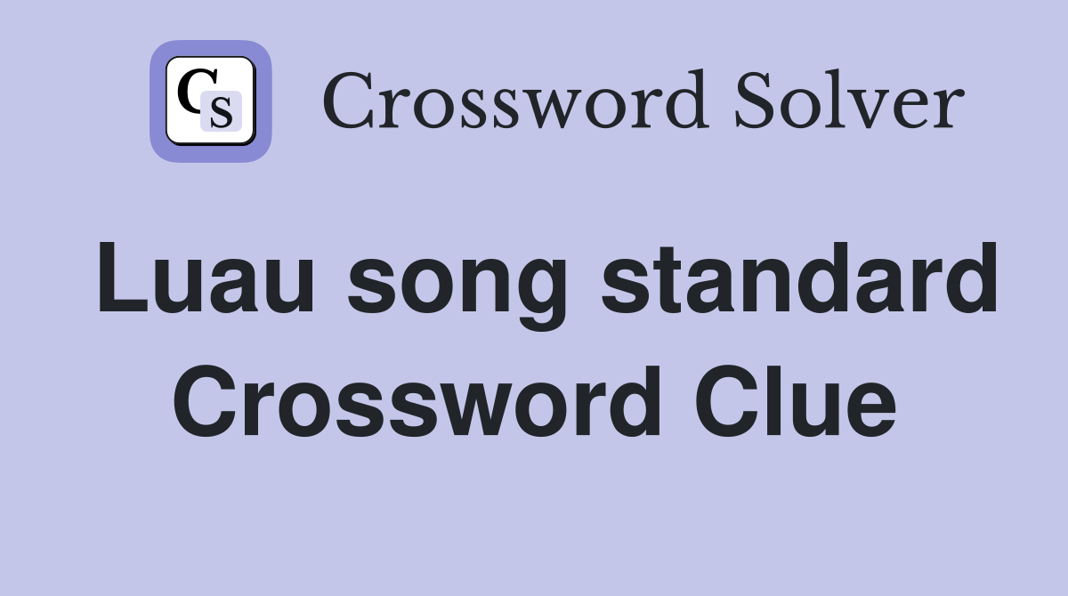 Luau song standard Crossword Clue