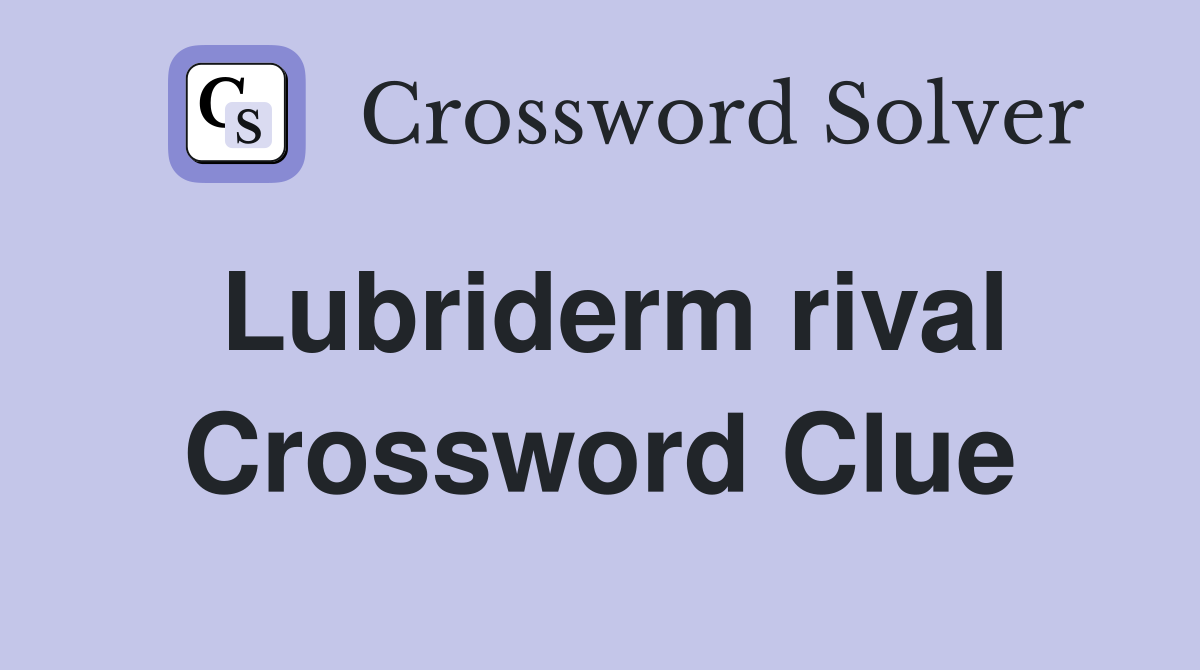 Lubriderm rival Crossword Clue