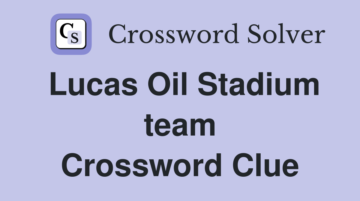 Lucas Oil Stadium team Crossword Clue