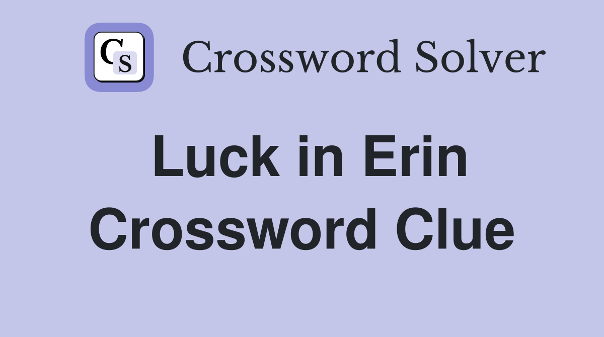 Luck in Erin Crossword Clue