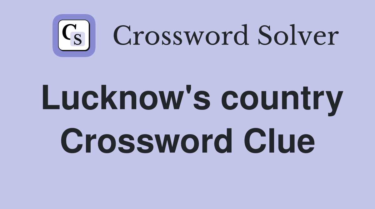 Lucknow's country Crossword Clue