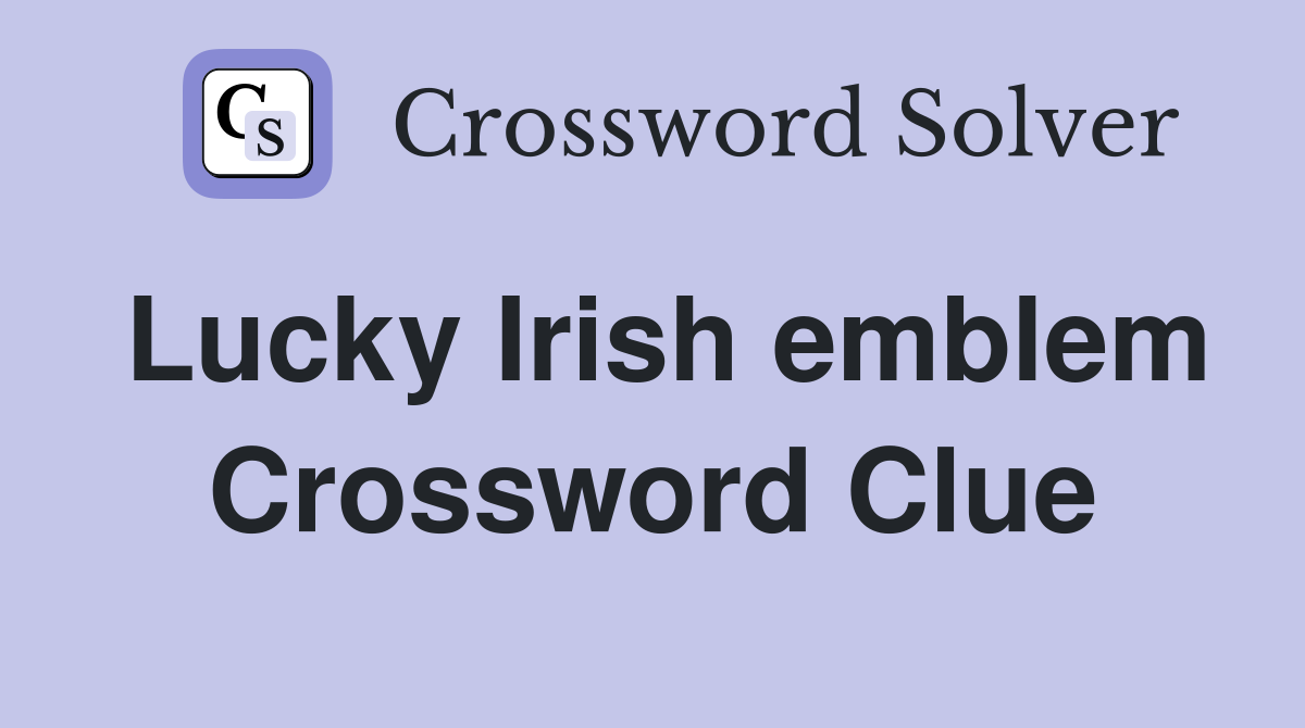 Lucky Irish emblem Crossword Clue