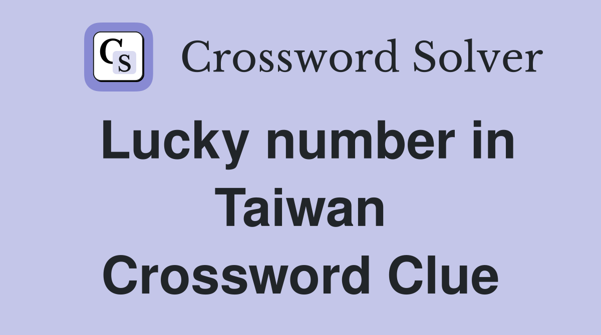 Lucky number in Taiwan Crossword Clue