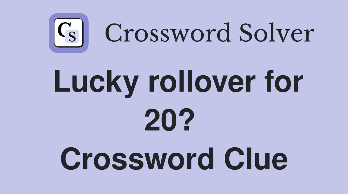 Lucky rollover for 20?  Crossword Clue