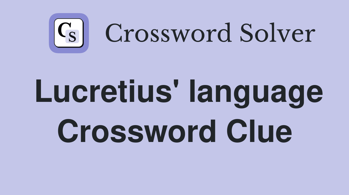 Lucretius' language Crossword Clue
