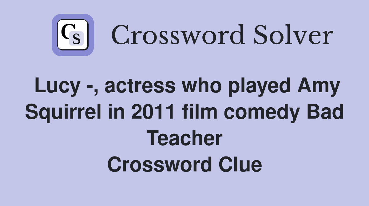 Lucy actress who played Amy Squirrel in 2011 film comedy Bad Teacher