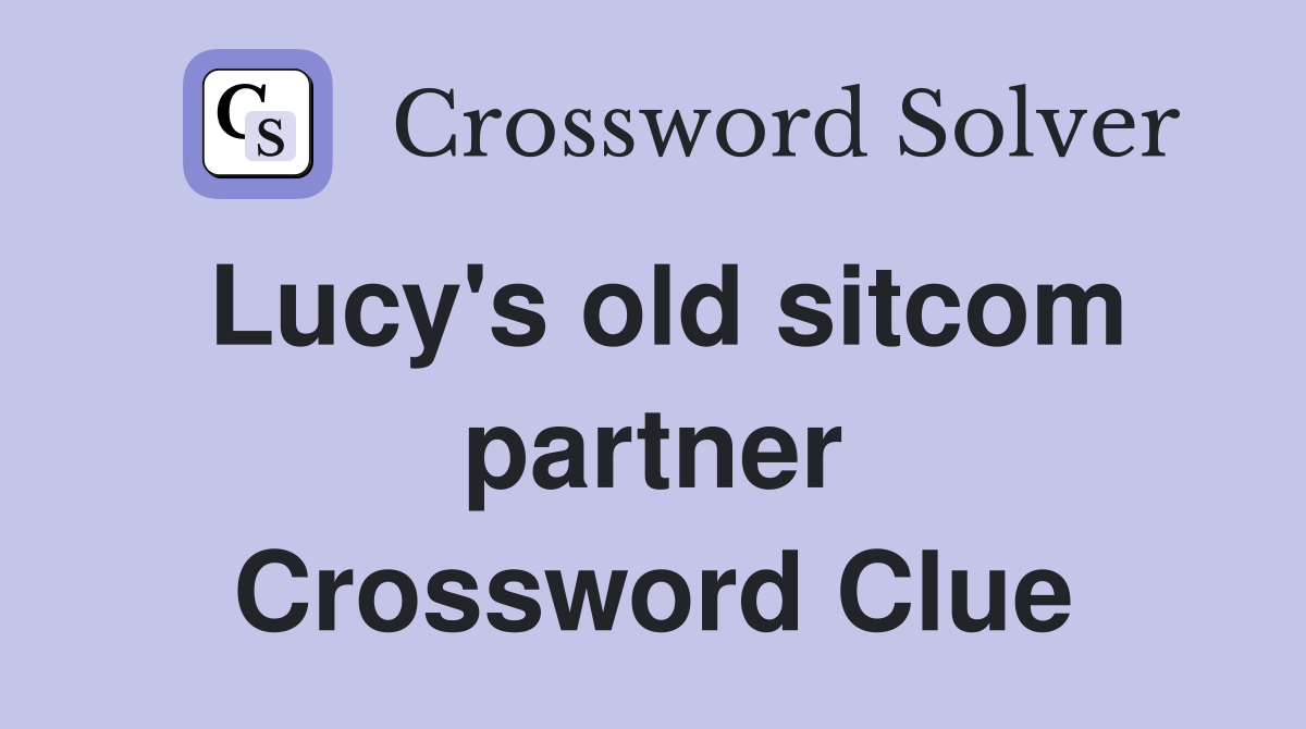 Lucy's old sitcom partner Crossword Clue