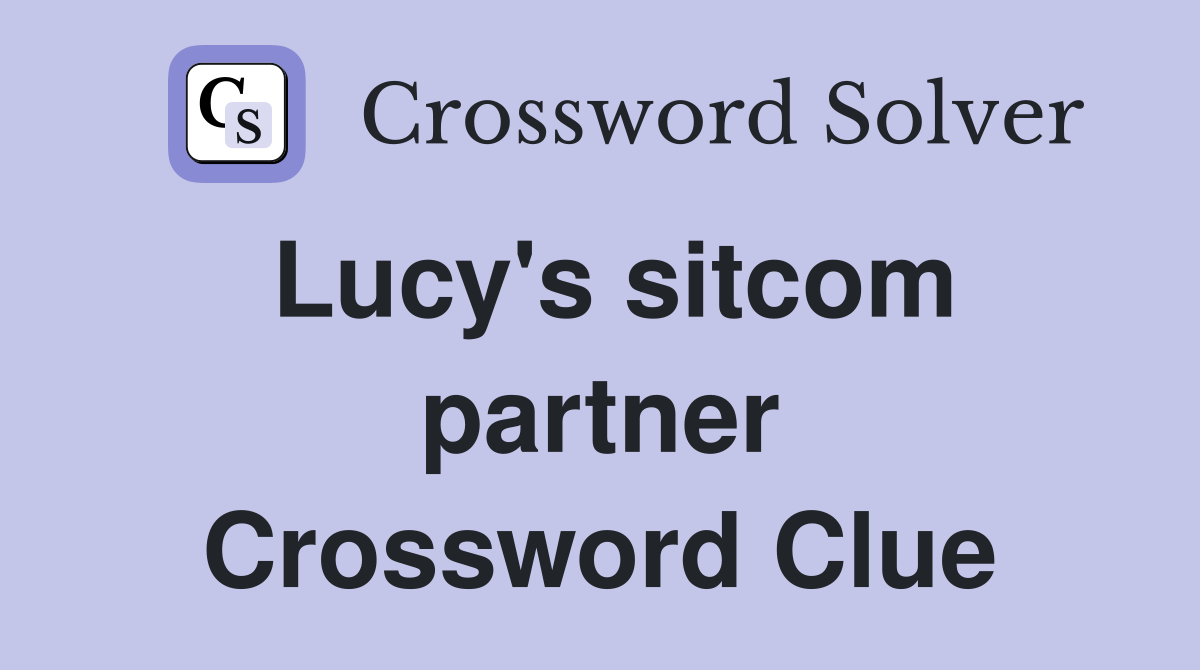 Lucy's sitcom partner Crossword Clue
