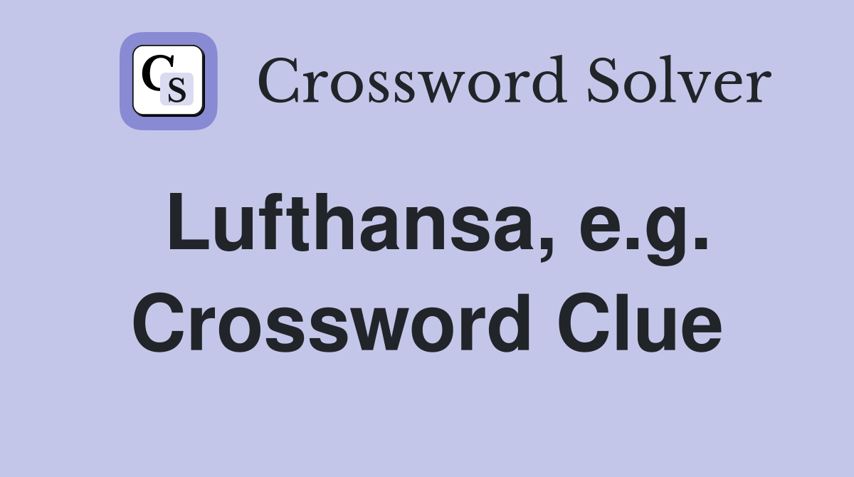 Lufthansa, e.g. Crossword Clue