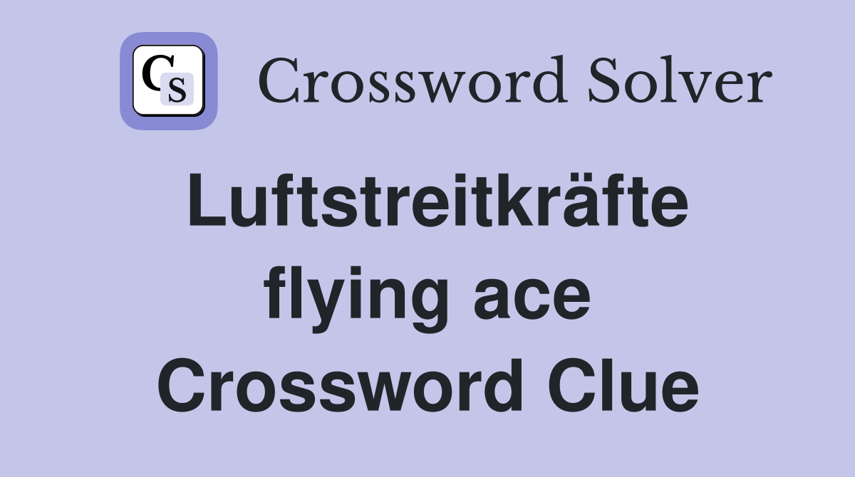 Luftstreitkräfte flying ace Crossword Clue