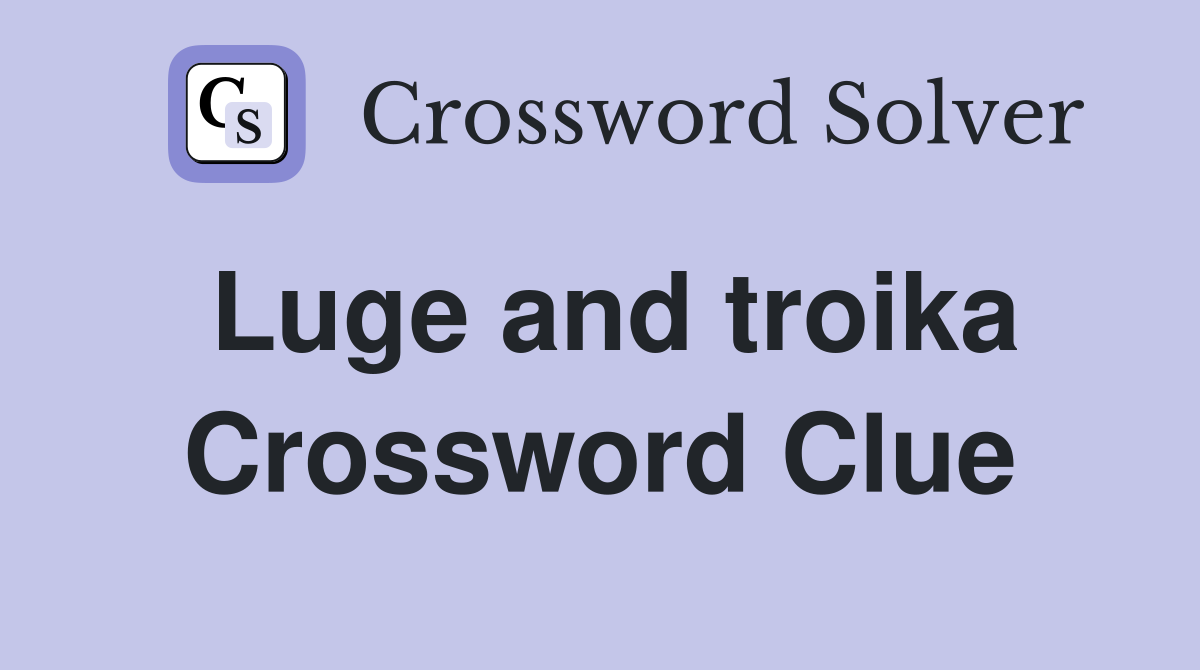 Luge and troika Crossword Clue