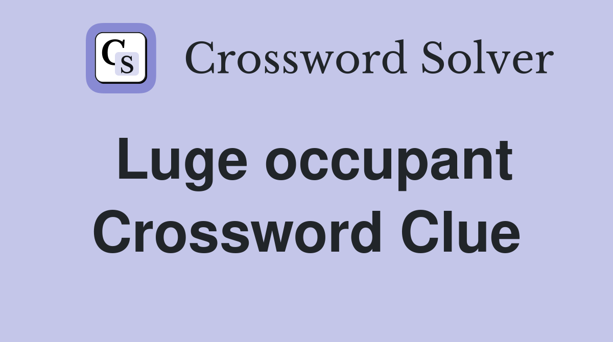 Luge occupant Crossword Clue