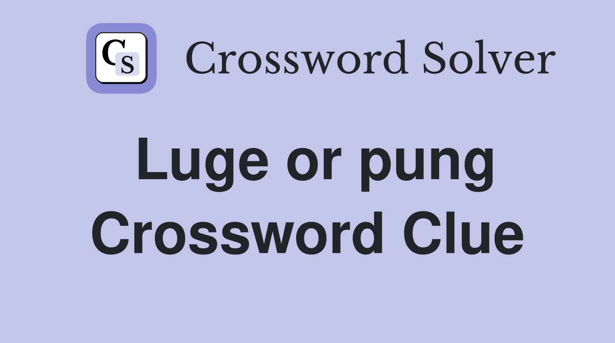Luge or pung Crossword Clue
