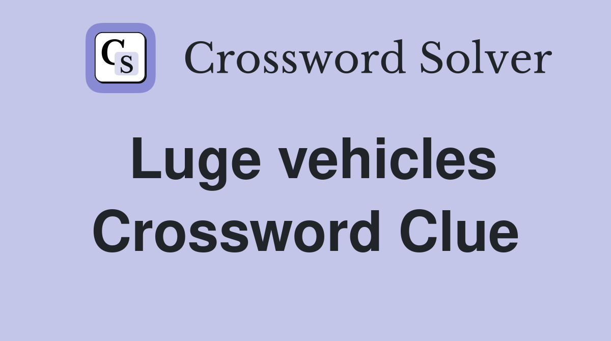 Luge vehicles Crossword Clue
