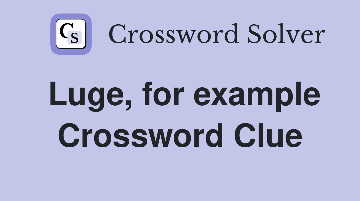 Luge, for example Crossword Clue