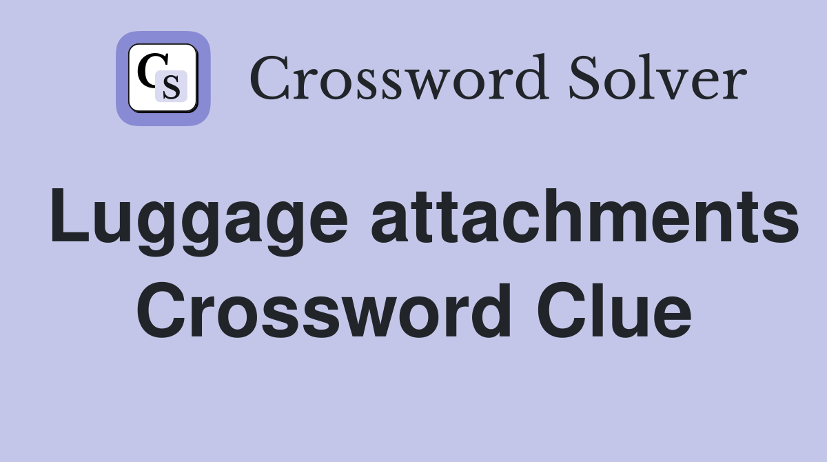 Luggage attachments Crossword Clue