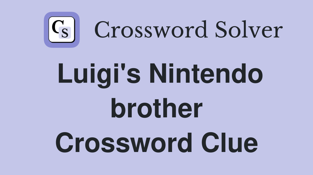 Luigi's Nintendo brother Crossword Clue