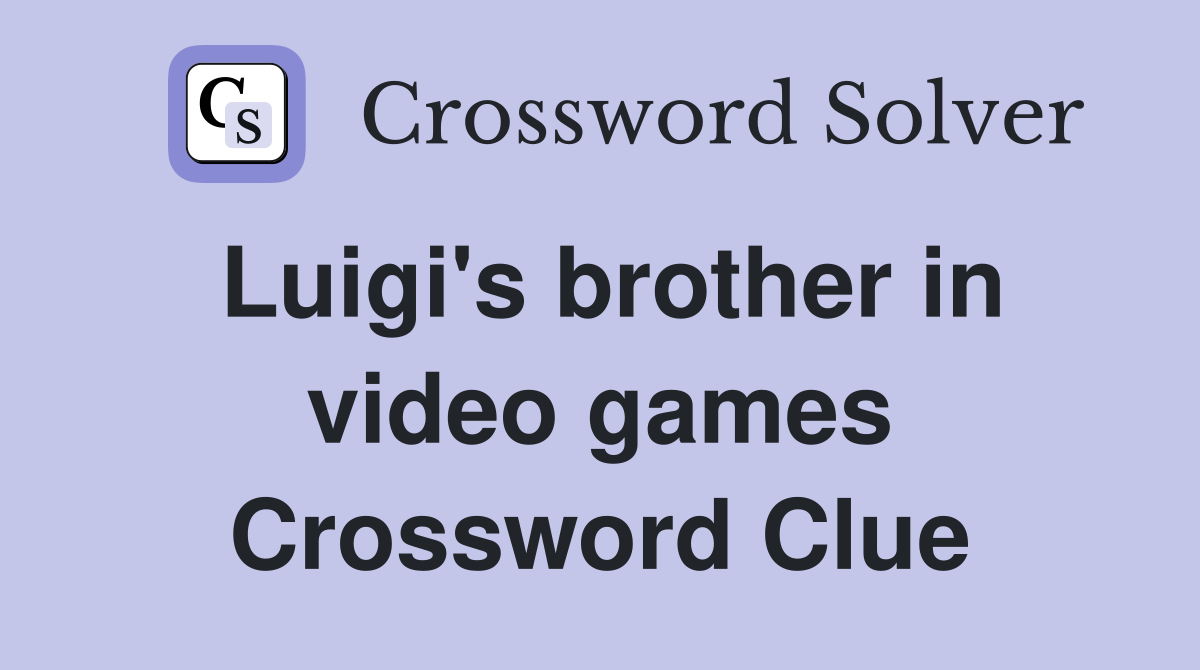 Luigi's brother in video games Crossword Clue