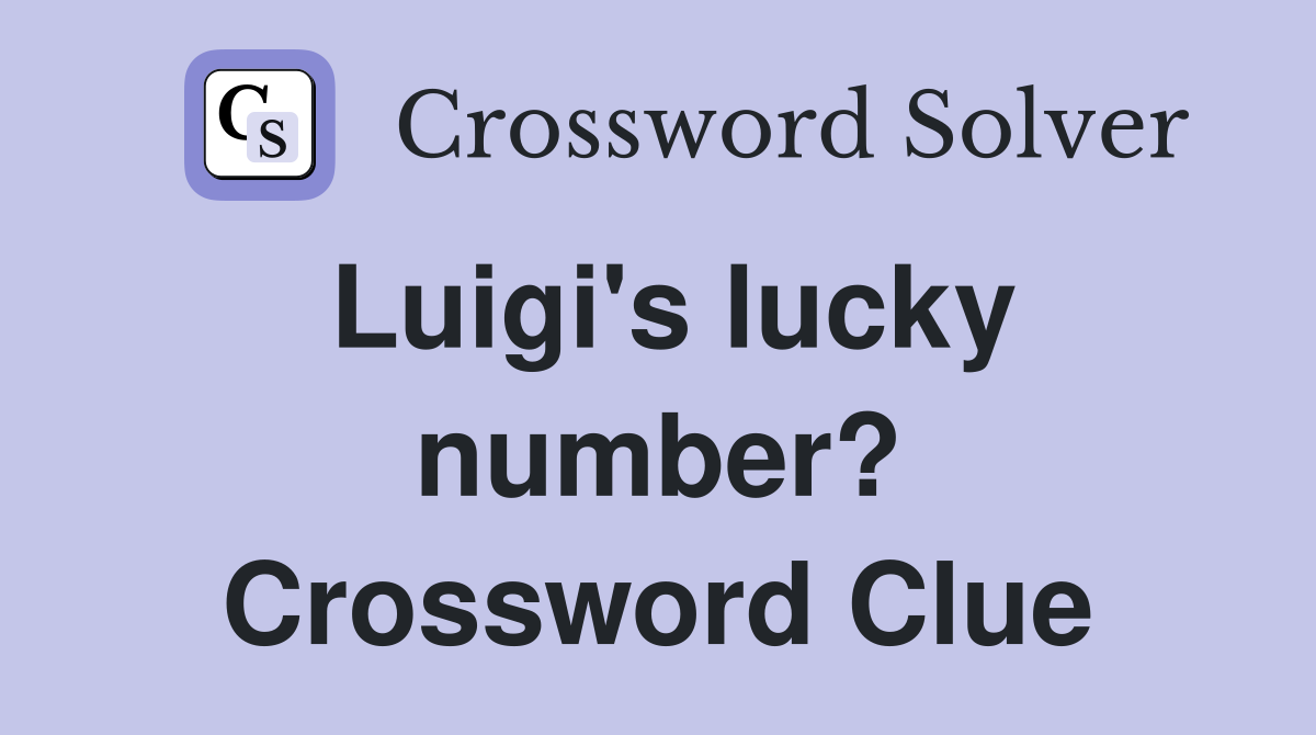 Luigi's lucky number? Crossword Clue